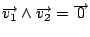 $\overrightarrow{v_{1}}\wedge\overrightarrow{v_{2}}=\overrightarrow{0}$